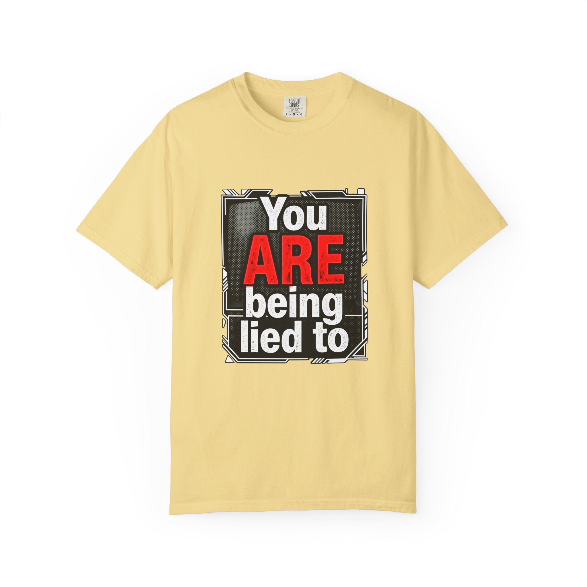 You ARE Being Lied To T-Shirt — Bold Protest Graphic Tee - Image 25