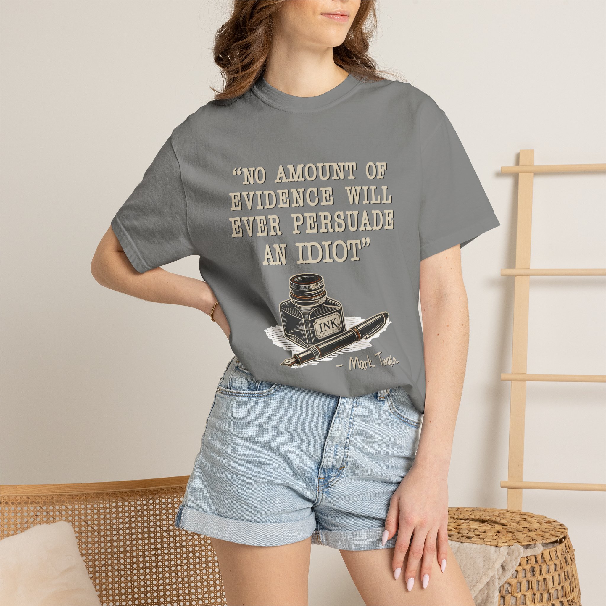 T-Shirt — "No Amount of Evidence Will Ever Persuade an Idiot" Mark Twain Quote Tee - Image 20