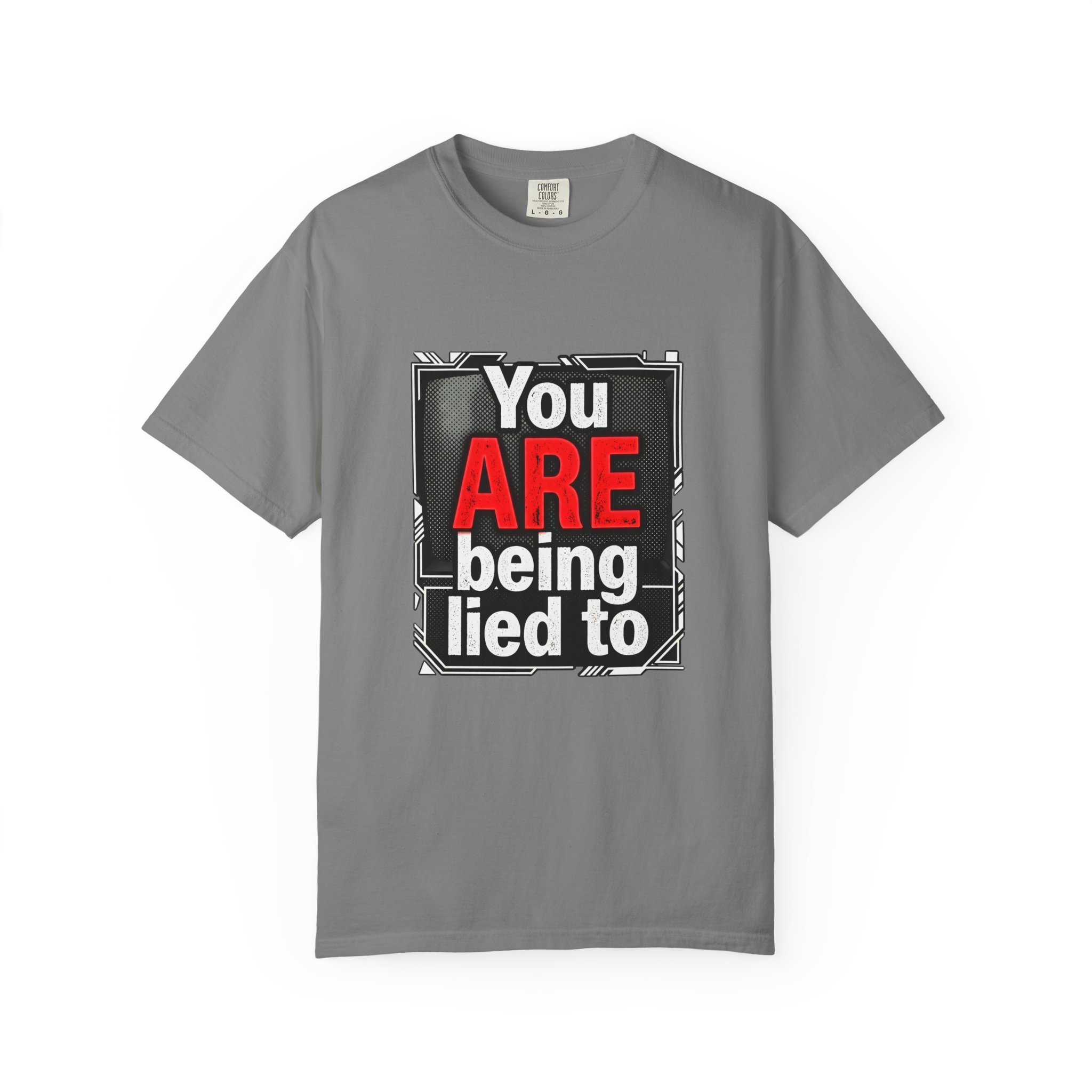 You ARE Being Lied To T-Shirt — Bold Protest Graphic Tee - Image 29