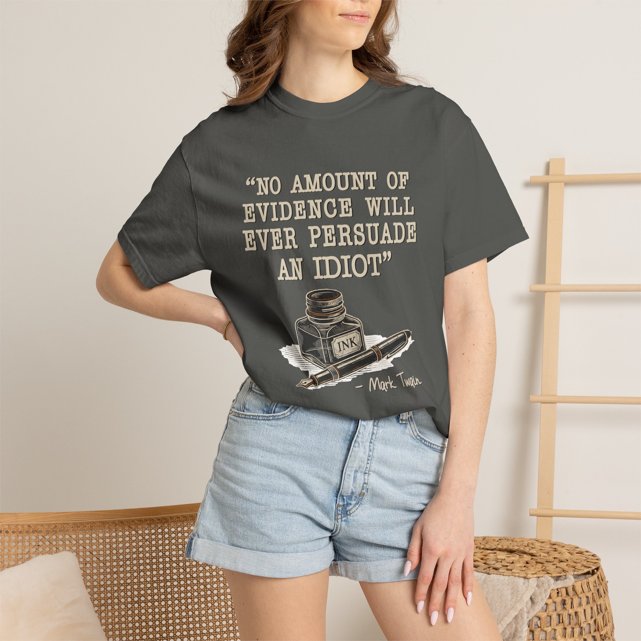 T-Shirt — "No Amount of Evidence Will Ever Persuade an Idiot" Mark Twain Quote Tee - Image 8