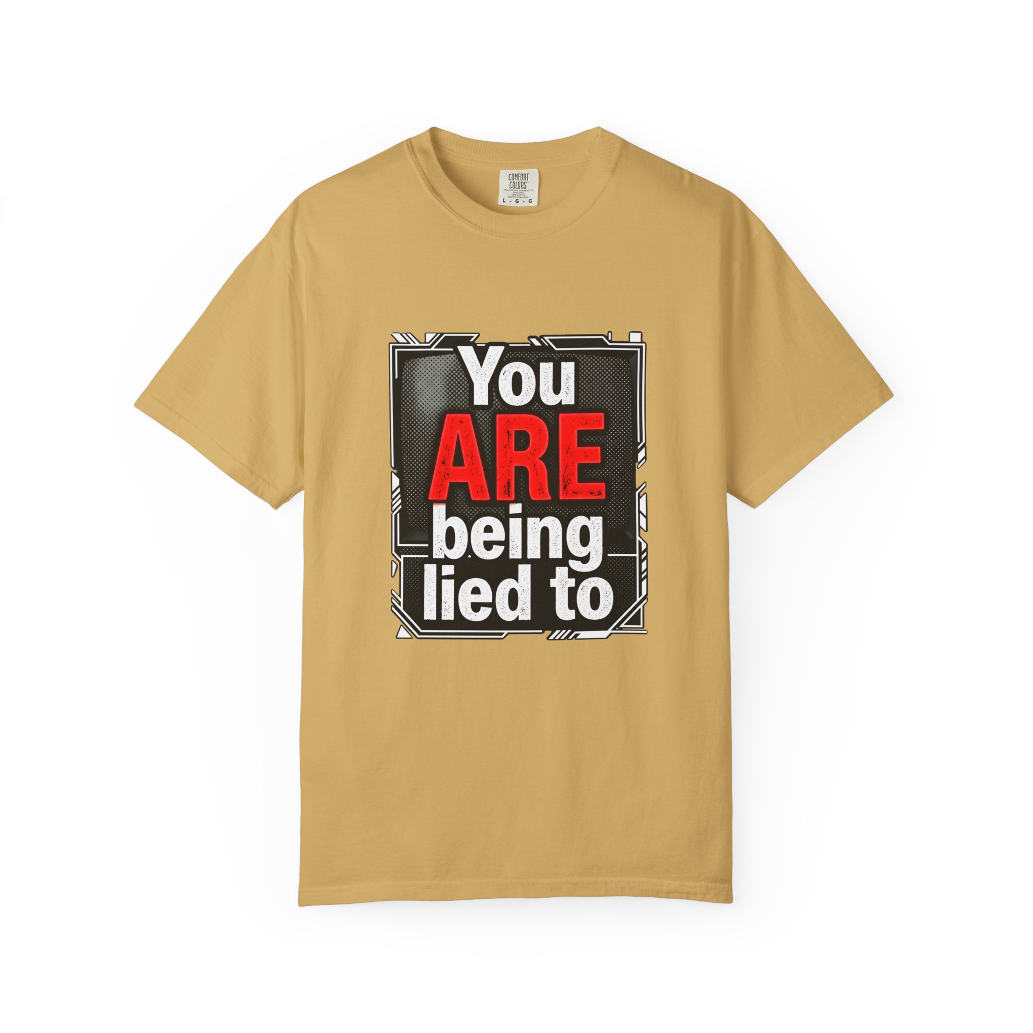 You ARE Being Lied To T-Shirt — Bold Protest Graphic Tee - Image 13